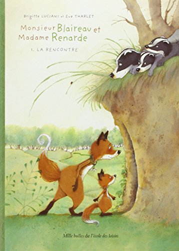 Monsieur Blaireau et Madame Renarde. Vol. 1. La rencontre