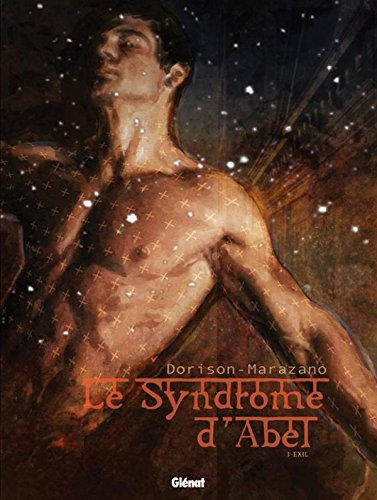 Le syndrome d'Abel. Vol. 1. Exil