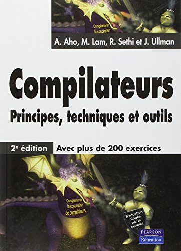 Compilateurs : principes, techniques et outils : avec plus de 200 exercices