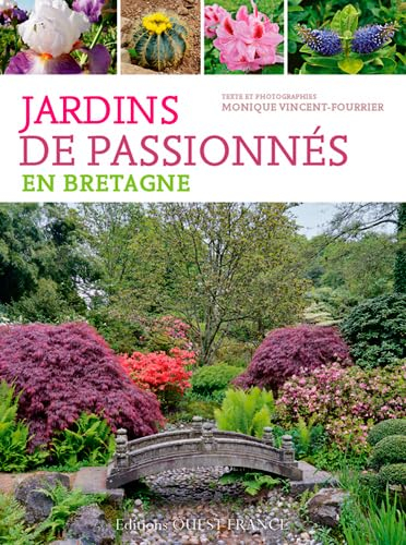 Jardins de passionnés en Bretagne : des lieux pour se balader, s'émerveiller, apprendre, discuter, c