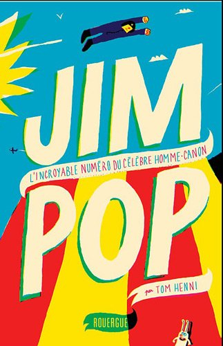 Jim Pop : l'incroyable numéro du célèbre homme-canon