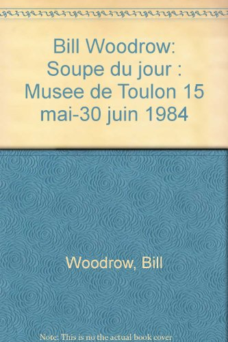 bill woodrow : musée de toulon, 15 mai-30 juin 1984