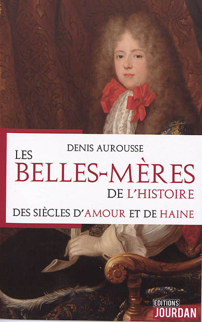 Les belles-mères de l'histoire : des siècles d'amour et de haine