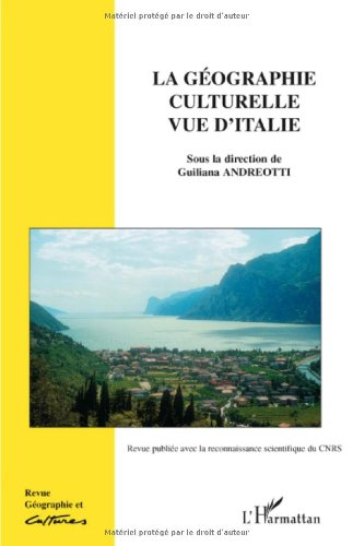 Géographie et cultures, n° 64. La géographie culturelle vue d'Italie