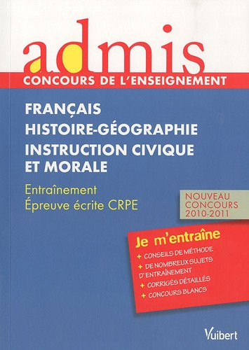Français, histoire-géographie, instruction civique et morale : entraînement, épreuve écrite CRPE