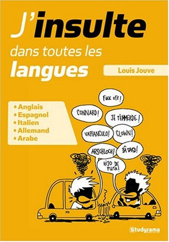 J'insulte dans toutes les langues : anglais, espagnol, italien, allemand, arabe