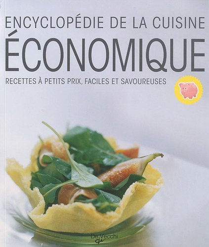 Encyclopédie de la cuisine économique : recettes à petits prix, faciles et savoureuses