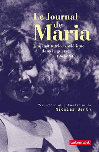 Le journal de Maria : une institutrice soviétique dans la guerre : 1941-1943