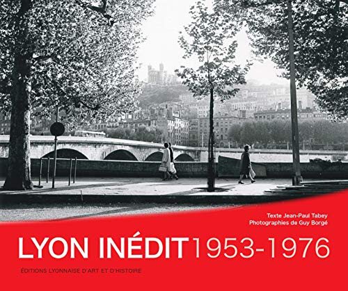 Lyon inédit, 1953-1975