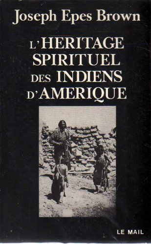 L'Héritage spirituel des Indiens d'Amérique