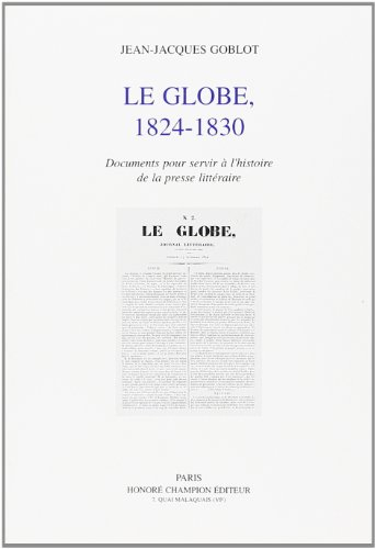 Le Globe : 1824-1830, documents pour servir à l'histoire de la presse littéraire