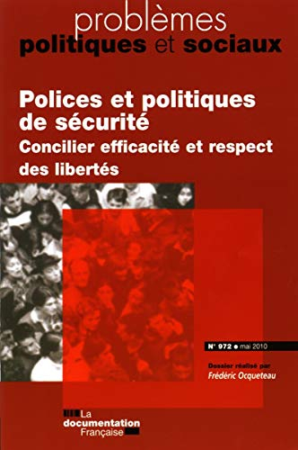 Problèmes politiques et sociaux, n° 972. Polices et politiques de sécurité : concilier efficacité et
