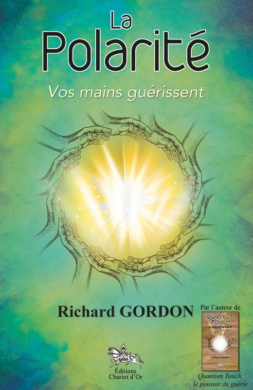 La polarité : vos mains guérissent