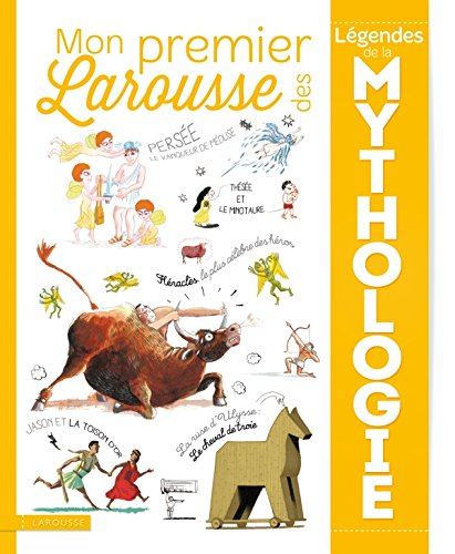 Mon premier Larousse des légendes de la mythologie
