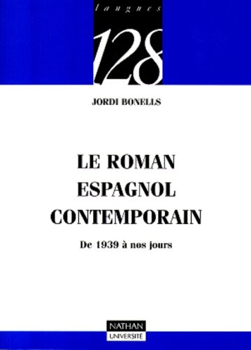Le roman espagnol contemporain : de 1939 à nos jours