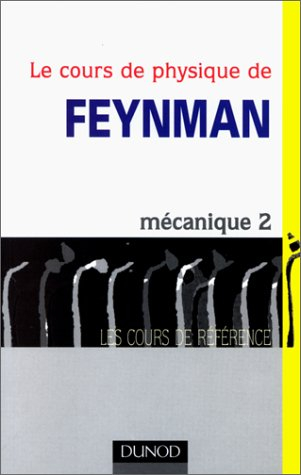 Le cours de physique de Feynman. Vol. 1-1. Mécanique