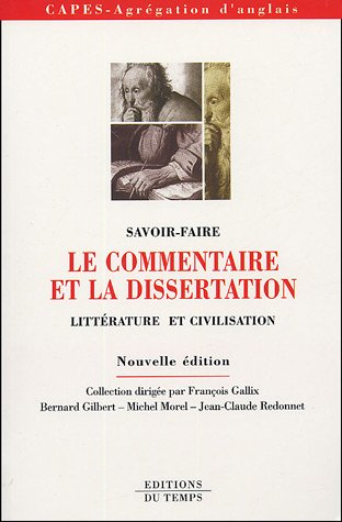 Le commentaire et la dissertation : littérature et civilisation : agrégation et Capes d'anglais