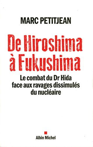 De Hiroshima à Fukushima : le combat du Dr Hida face aux ravages dissimulés du nucléaire