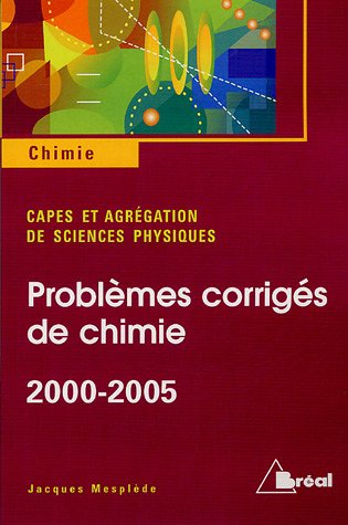 CAPES externe 2000-2005, agrégation de physique 2000-2005 : problèmes de chimie avec solutions et an