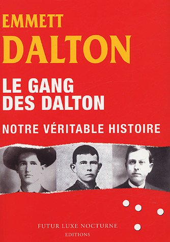Le gang des Dalton : notre véritable histoire