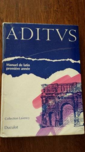 Aditus : manuel de latin, première année