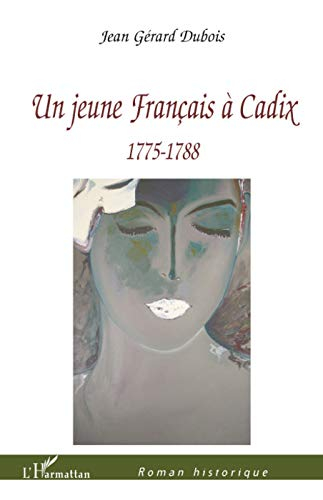 Un jeune Français à Cadix, 1775-1788