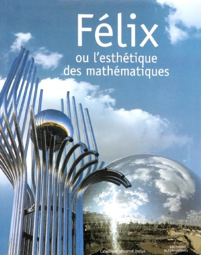 Félix ou L'esthétique des mathématiques