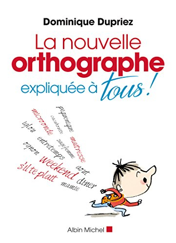 La nouvelle orthographe expliquée à tous !