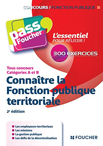 Connaître la fonction publique territoriale : tous concours catégories A et B : 300 exercices