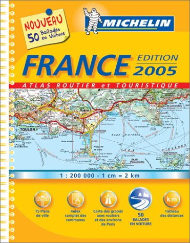 France 2005 : atlas routier et touristique. France 2005 : tourist and motoring atlas. France 2005 : 