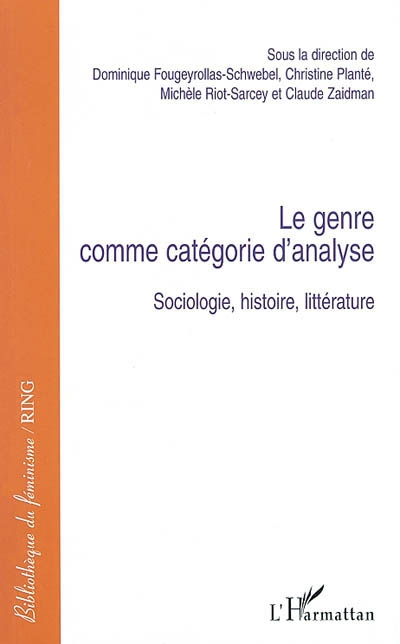 Le genre comme catégorie d'analyse : sociologie, histoire, littérature