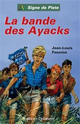 Les chroniques du pays perdu. Vol. 2. La bande des Ayacks