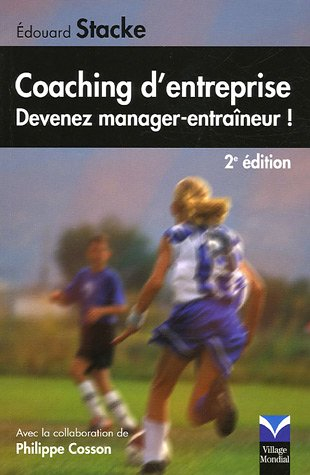 Coaching d'entreprise : devenez manager-entraîneur !