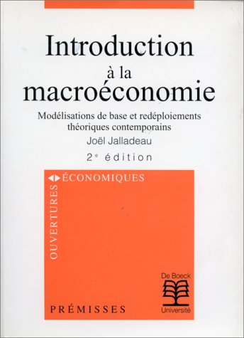 Introduction à la macroéconomie : modélisation de base et redéploiements théoriques contemporains