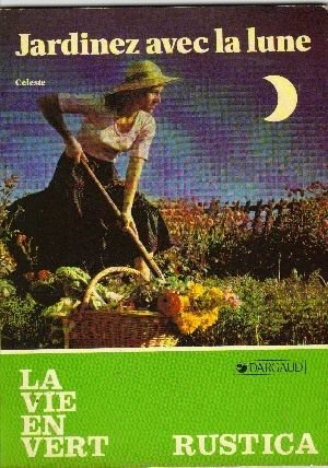 Jardinez avec la lune : 1985-1987 (La Vie en vert)