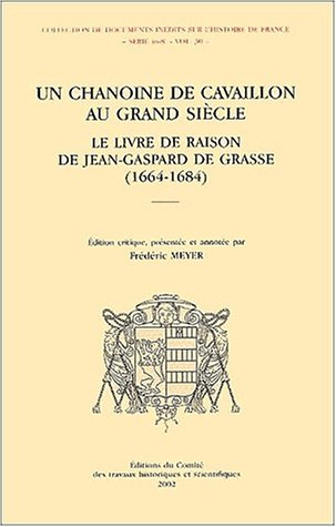 Un chanoine de Cavaillon au grand siècle : le livre de raison de Jean-Gaspard de Grasse (1664-1684)