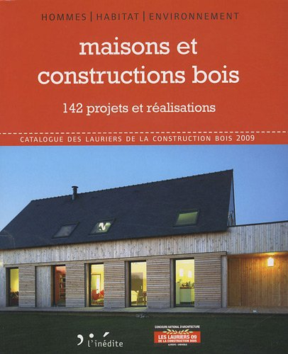 Maisons et constructions en bois : 142 projets et réalisations : catalogue des lauriers de la constr