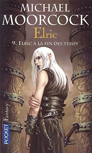 Elric. Vol. 9. Elric à la fin des temps