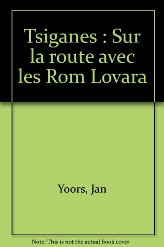 Tsiganes : sur la route avec les Rom Lovara