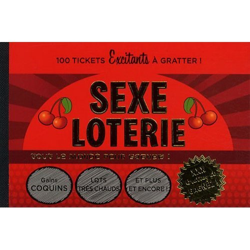 Sexe loterie : 100 tickets excitants à gratter ! : tout le monde peut gagner !