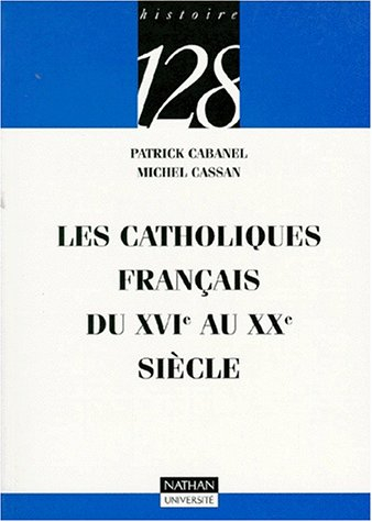 Les catholiques français du XVIe au XXe siècle