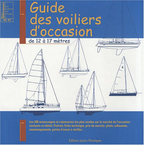 Loisirs nautiques, hors-série, n° 37. Guide des voiliers d'occasion, de 12 à 17 mètres