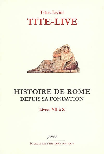 Histoire de Rome depuis sa fondation. Vol. 3. Livres VII à X