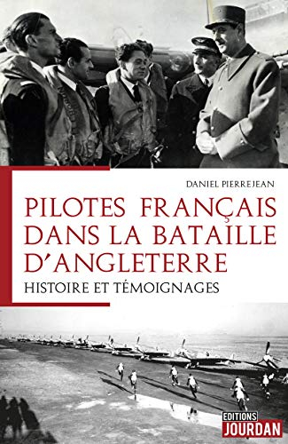 Pilotes français dans la bataille d'Angleterre : histoire et témoignages
