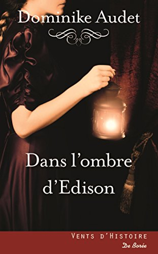 Dans l'ombre d'Edison : roman historique