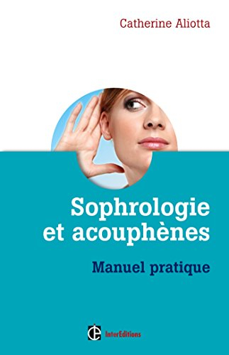 Sophrologie et acouphènes : manuel pratique