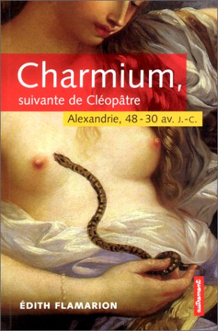 Charmium, suivante de Cléopâtre : Alexandrie, 48-30 av. J.-C.
