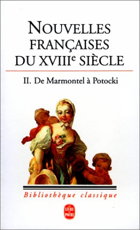 Nouvelles françaises du XVIIIe siècle. Vol. 2. De Marmontel à Potocki