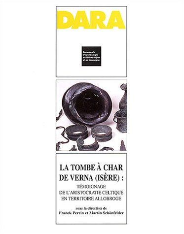 La tombe à char de Verna (Isère) : témoignage de l'aristocratie celtique en territoire allobroge