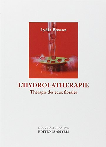 L'hydrolathérapie : thérapie des eaux florales